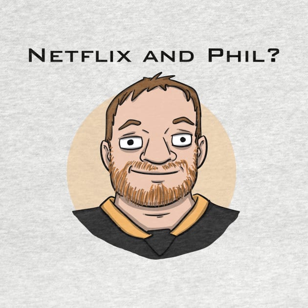 Netflix and Phil - Black Text by OffThePost